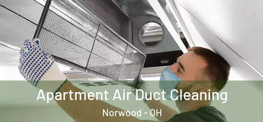 Apartment Air Duct Cleaning Norwood - OH