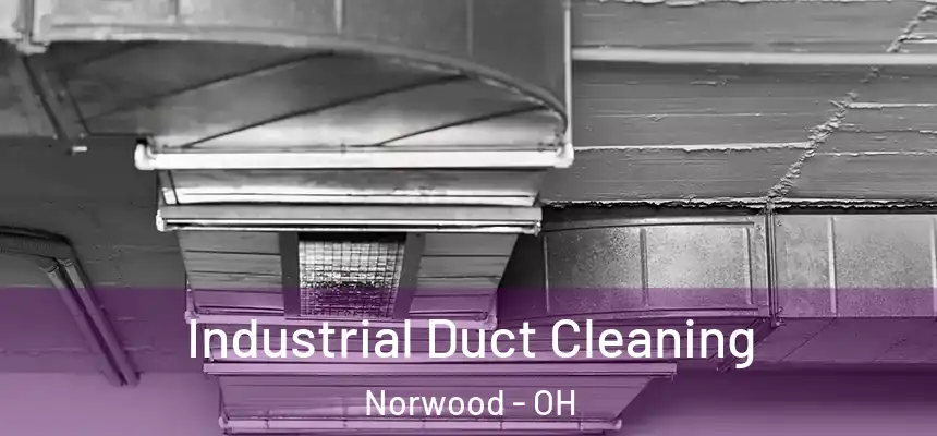  Industrial Duct Cleaning Norwood - OH
