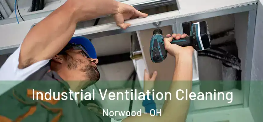  Industrial Ventilation Cleaning Norwood - OH