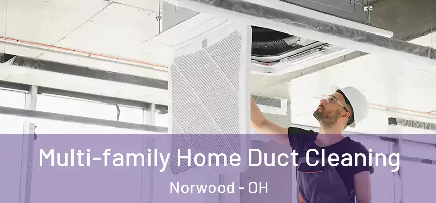 Multi-family Home Duct Cleaning Norwood - OH